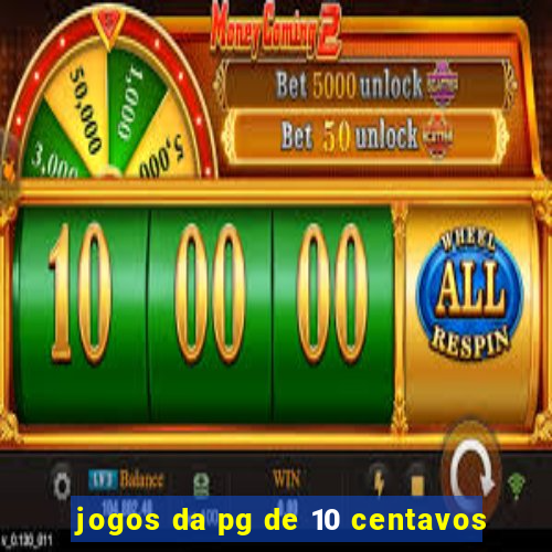 jogos da pg de 10 centavos